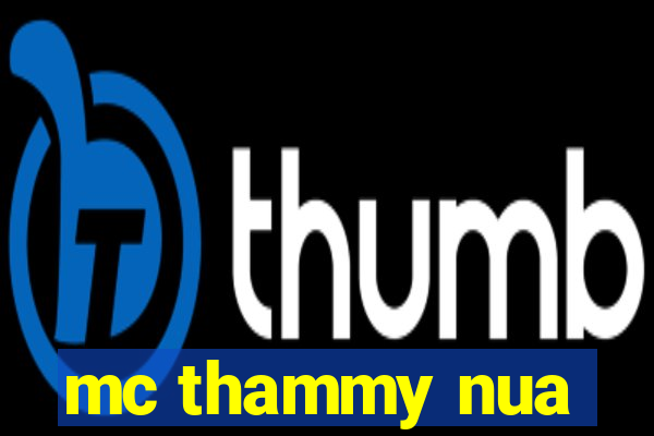 mc thammy nua